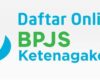 Prosedur Cara Daftar Jamsostek BPJS TK secara Online untuk JHT BPJS Ketenagakerjaan Lengkap Terbaru